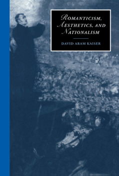 Romanticism, Aesthetics, and Nationalism - Book  of the Cambridge Studies in Romanticism