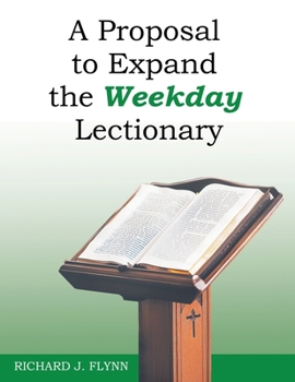 Paperback A Proposal to Expand the Weekday Lectionary Book