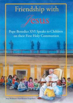 Hardcover Friendship with Jesus: Pope Benedict XVI Talks to Children on Their First Holy Communion Book