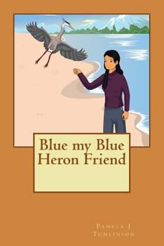 Paperback Blue my Blue Heron Friend Book