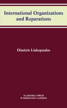 Hardcover International Organizations and Reparations (W.B. Sheridan Law Books) Book