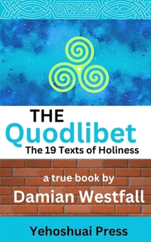 Paperback The Quodlibet: The 19 Texts of Holiness Book