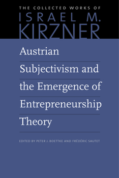 Hardcover Austrian Subjectivism and the Emergence of Entrepreneurship Theory Book