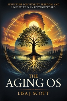 Paperback The Aging OS: Structure for Vitality, Freedom, and Longevity in an Editable World Book