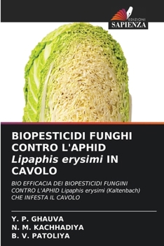 Paperback BIOPESTICIDI FUNGHI CONTRO L'APHID Lipaphis erysimi IN CAVOLO [Italian] Book