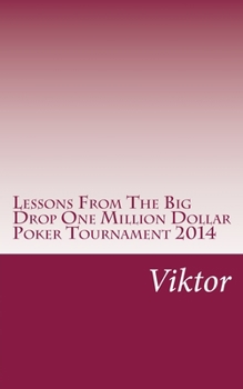 Paperback Lessons From The Big Drop One Million Dollar Poker Tournament 2014 Book