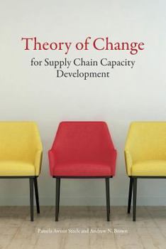 Paperback Theory of Change for Supply Chain Capacity Development: A Framework for Strengthening National Supply Chains Book