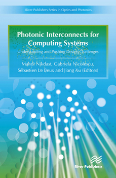 Paperback Photonic Interconnects for Computing Systems: Understanding and Pushing Design Challenges Book