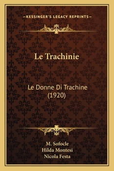 Paperback Le Trachinie: Le Donne Di Trachine (1920) [Italian] Book
