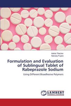 Paperback Formulation and Evaluation of Sublingual Tablet of Rabeprazole Sodium Book