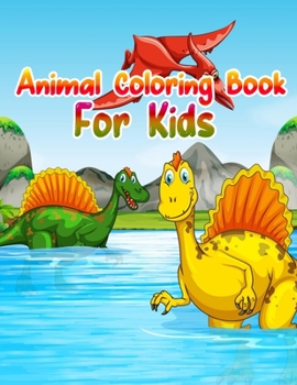 Animal Coloring Book For Kids: Cute Animals: Relaxing Coloring Book for Kids, Cute Horses, Birds, Owls, Elephants, Dogs, Cats, Turtles, Bears, Rabbits, Ages 2-4, 4-8, 8-12,