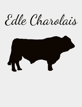Paperback Edle Charolais: blanko A4 Notizbuch f?r einen Landwirt oder Rinder-Z?chter in der Landwirtschaft als Geschenk [German] Book