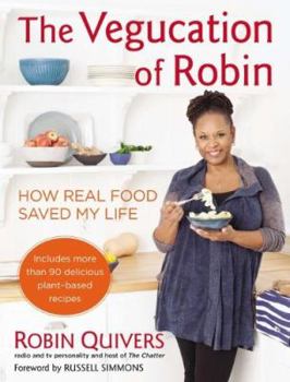 Hardcover The Vegucation of Robin: How Real Food Saved My Life Book