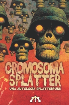 Paperback Cromosoma splatter: Una antología splatterpunk [Spanish] Book