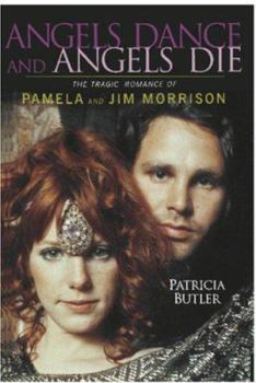 Paperback Angels Dance and Angels Die: The Tragic Romance of Pamela and Jim Morrison Book