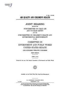 Paperback Air quality and children's health: joint hearing before the Subcommittee on Clean Air and Nuclear Safety and the Subcommittee on Children's Health and Book