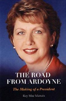 Paperback The Road from Ardoyne: The Making of a President Book