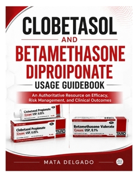 Paperback Clobetasol and Betamethasone Diproiponate Usage Guidebook Book