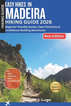 Easy Hikes in Madeira Hiking Guide 2026: Beginner-Friendly Routes, Clear Directions & Confidence-Building Adventures