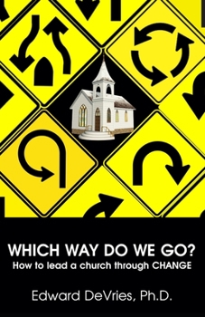 Paperback WHICH WAY DO WE GO? How to lead a church through CHANGE Book