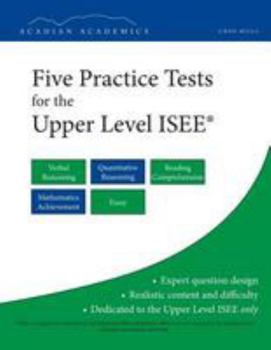 Paperback Five Practice Tests for the Upper Level ISEE Book