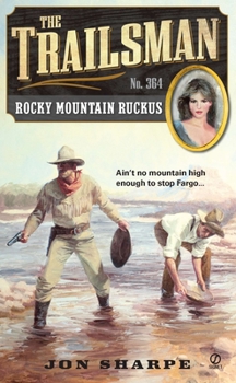 Rocky Mountain Ruckus - Book #364 of the Trailsman