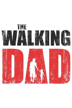 The Walking Dad: Dad Bester Papa Geschenk Für Vater Dina5 Gepunktet Notizbuch Tagebuch Planer Notizblock Malheft Kladde Journal Strazze