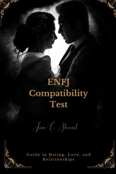 Paperback ENFJ Compatibility Test: Guide in Dating, Love, and Relationships Book