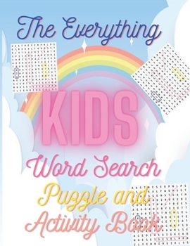 Paperback The Everything Kids' Word Search Puzzle and Activity Book: Practice Spelling, Learn Vocabulary, and Improve Reading Skills With 100 Puzzles Book