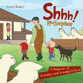 Paperback Shhh! It's a Surprise: A Sleepover at Grandma and Grandpa's Farm Book