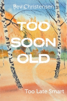 Paperback Too Soon Old: Too Late Smart Book