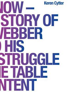 D.i.e. Now: The True Story of John Webber and His Endless Struggle with the Table of Content