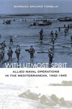 Hardcover With Utmost Spirit: Allied Naval Operations in the Mediterranean, 1942-1945 Book