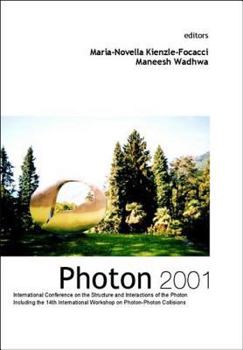 Hardcover Photon 2001, Procs of the Intl Conf on the Structure and Interactions of the Photon Including the 14th Intl Workshop on Photon-Photon Collisions Book