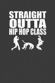 Straight Outta Hip Hop Class: Dance Troupe Music Lover Gift