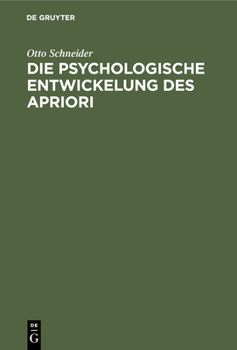 Hardcover Die Psychologische Entwickelung Des Apriori: Mit Rücksicht Auf Das Psychologische in Kants Kritik Der Reinen Vernunft [German] Book