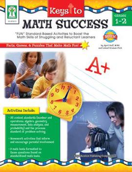 Paperback Keys to Math Success, Grades 1 - 2: "fun" Standard-Based Activities to Boost the Math Skills of Struggling and Reluctant Learners Book
