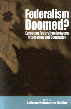 Library Binding Federalism Doomed?: European Federalism Between Integration and Separation Book
