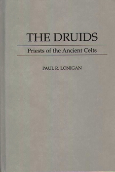 Hardcover The Druids: Priests of the Ancient Celts Book
