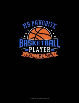 Paperback My Favorite Basketball Player Calls Me Mom: Cornell Notes Notebook Book