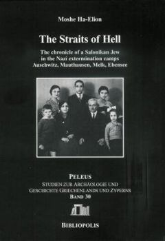 Hardcover The Straits of Hell: The Chronicle of a Salonikan Jew in the Nazi Extermination Camps Auschwitz, Mauthausen, Melk, Ebensee Book