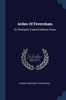 Paperback Arden Of Feversham: Ein Shakspere Zugeschriebenes Drama Book