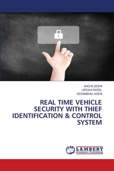 Real Time Vehicle Security with Thief Identification & Control System