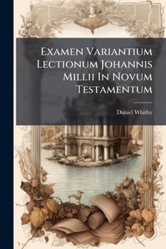 Paperback Examen Variantium Lectionum Johannis Millii In Novum Testamentum [Italian] Book
