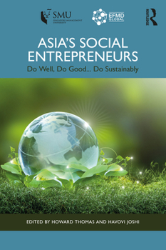 Paperback Asia's Social Entrepreneurs: Do Well, Do Good... Do Sustainably Book