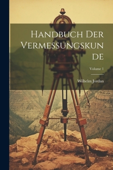 Paperback Handbuch Der Vermessungskunde; Volume 1 [German] Book