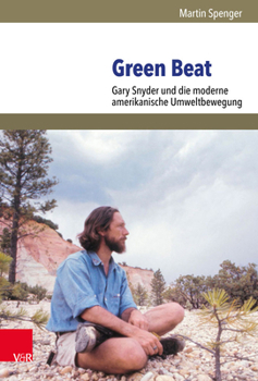 Hardcover Green Beat: Gary Snyder Und Die Moderne Amerikanische Umweltbewegung [German] Book