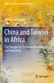 Paperback China and Taiwan in Africa: The Struggle for Diplomatic Recognition and Hegemony Book