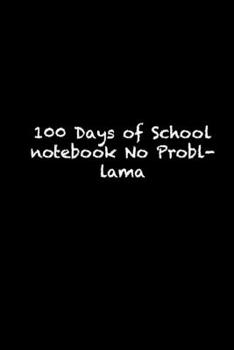 Paperback 100 Days of School notebook No Probllama: 100th day of school Sketch Book for Doodling or Sketching / 100th day of school Large Sketchbook for Drawing Book