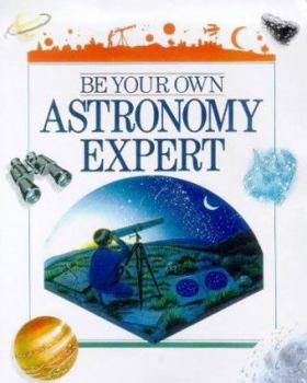 Hardcover Be Your Own Astronomy Expert Book